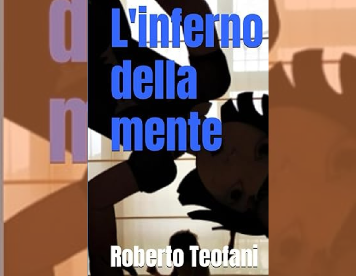 L'inferno della mente di Roberto Teofani